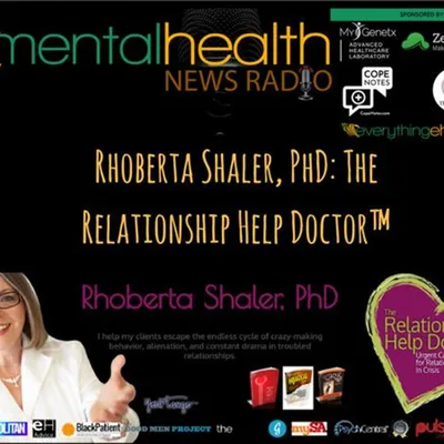 Rhoberta Shaler, PhD: The Relationship Help Doctor