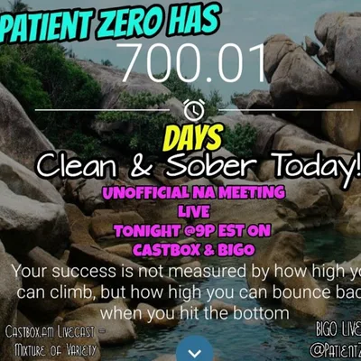PATIENT ZERO HAS 700 DAYS CLEAN AND SOBER TODAY!!