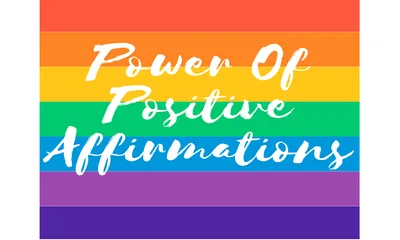 Positive Thoughts and Affirmations