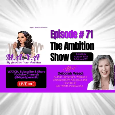 Episode #71: The Ambition Show featuring Deborah Wee, Author, Playwright & Founder of Self-Worth Initiative Inc