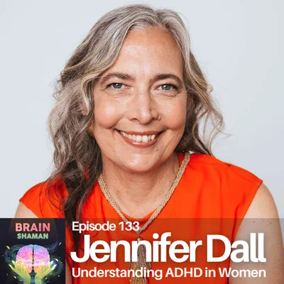 Jennifer Dall: Understanding ADHD in Women | Episode 133