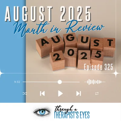August 2025 Month in Review - Ep325