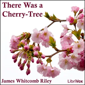 There Was a Cherry-Tree - Read by JCM