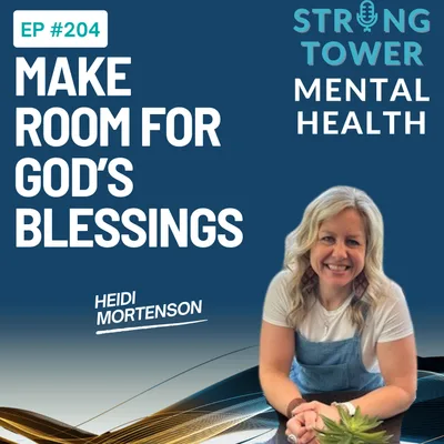204. New Beginnings | Making Room for God’s Blessings