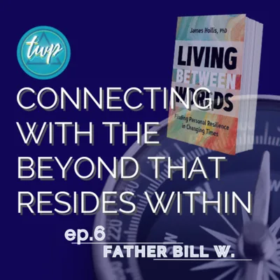 Living Between Worlds in Recovery: Connecting with the Beyond that Resides Within