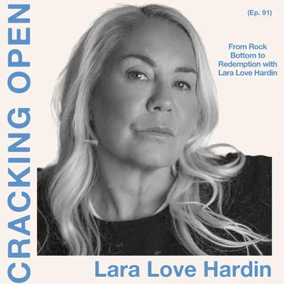 From Rock Bottom to Redemption with Lara Love Hardin