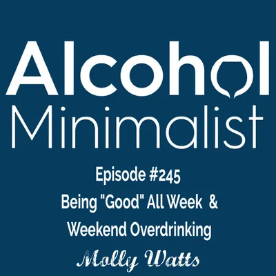 Being "Good" All Week & Weekend Overdrinking