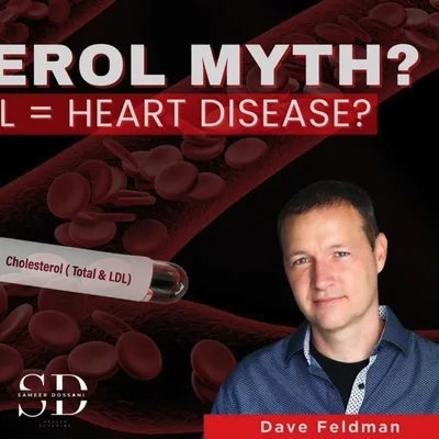 #77 Cholesterol Hyper Responders with Dave Feldman