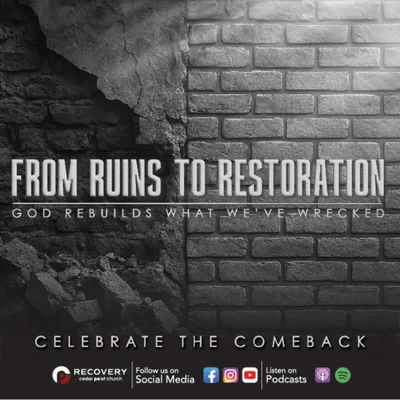 From Ruins To Restoration  - Celebrate the Comeback // Aaron Shaw