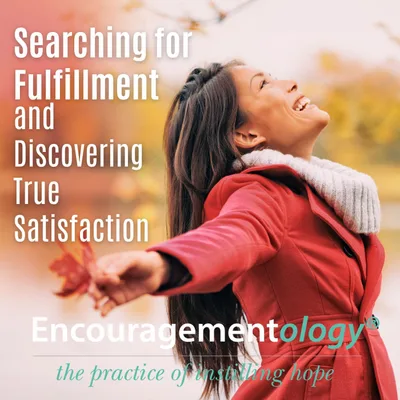 Searching for Fulfillment and Discovering True Satisfaction