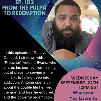 Recover Outloud: Episode 102: From the Pulpit to Redemption