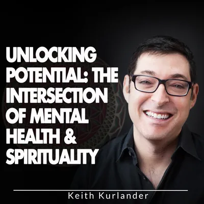 Unlocking Potential: The Intersection of Mental Health & Spirituality