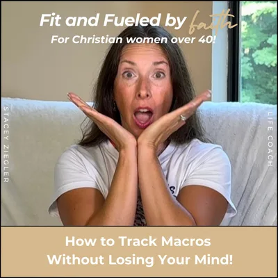 316 // How to Track Macros Without Losing Your Mind for midlife women!