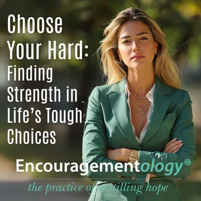 Choose Your Hard: Finding Strength in Life’s Tough Choices