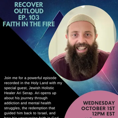 Recover Outloud: Episode 103: Faith in the Fire