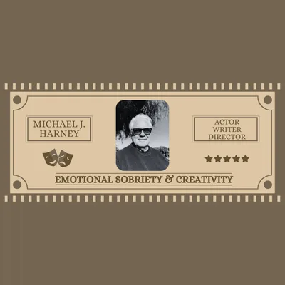 Emotional Sobriety & Creativity with Michael J. Harney