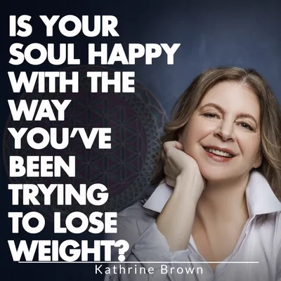 Is Your Soul Happy With The Way You’ve Been Trying To Lose Weight?