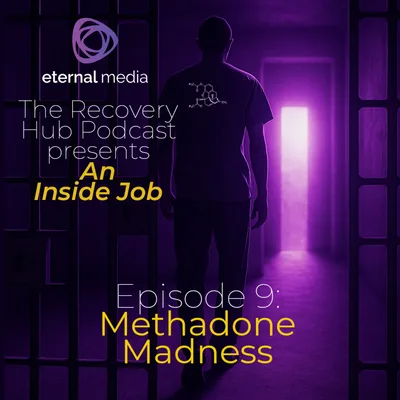 An Inside Job #9: Methadone Madness