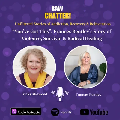 “You’ve Got This”: Frances Bentley’s Story of Violence, Survival & Radical Healing