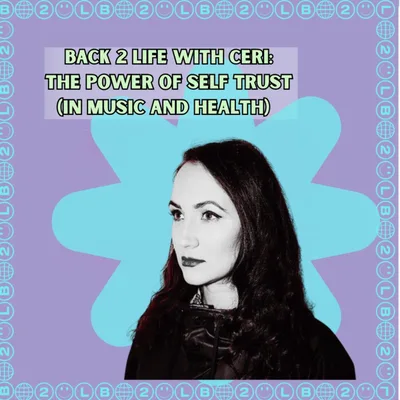 Ceri: The Power of Self Trust in Music and Health
