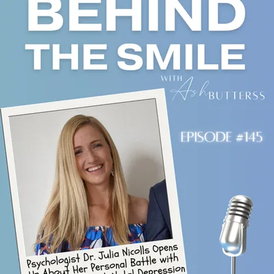 Ep 145. Psychologist Dr. Julia Nicholls Opens Up About Her Personal Battle with Psychosis and Post-Natal Depression