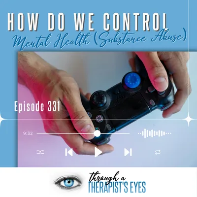 How do We Control Mental Health / Substance Abuse - Ep331