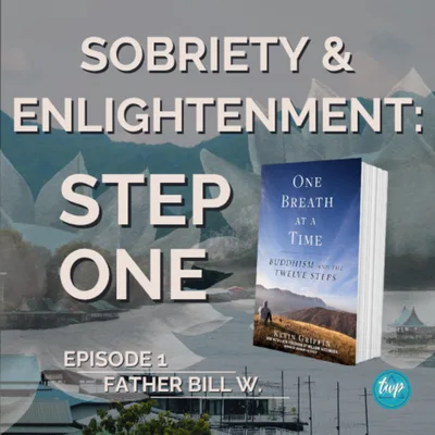 Sobriety & Enlightenment: Step One