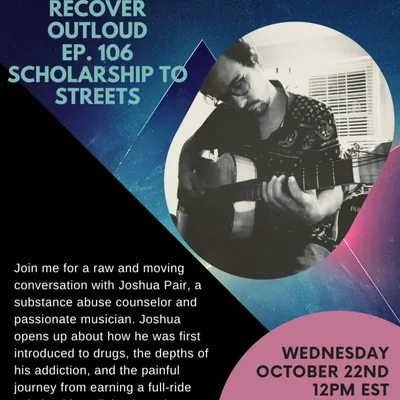 Recover Outloud: Episode 106: Scholarship to Streets