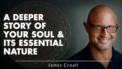 A Deeper Story Of Your Soul & Its Essential Nature