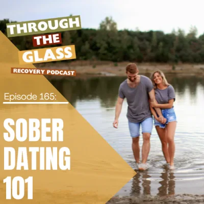 165 | Sober Dating 101: What It Looks Like to Date After Alcohol
