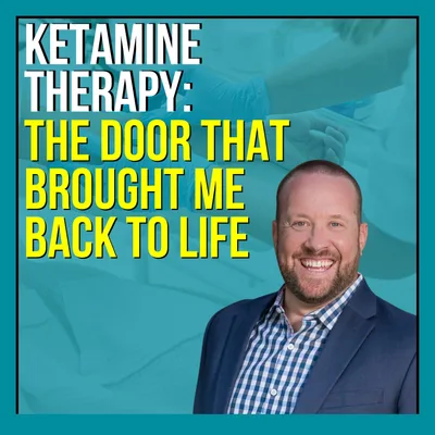 Ketamine Therapy: The Door That Brought Me Back To Life