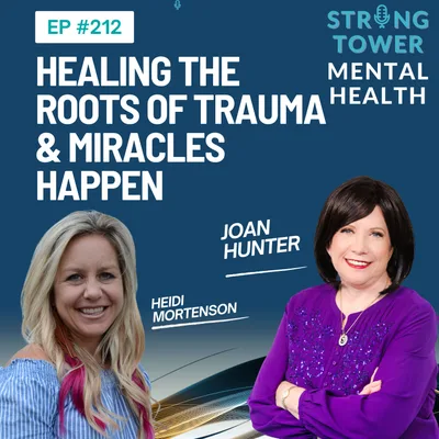 212. Healing the Roots of Trauma & Miracles Happen with Joan Hunter