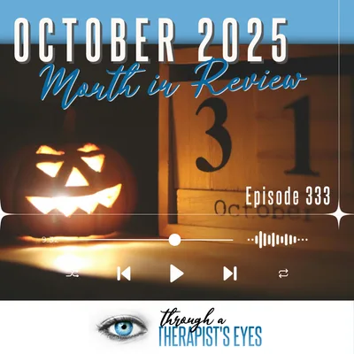 October 2025 Month in Review - Ep333