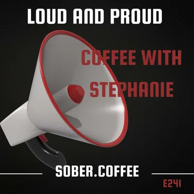 Loud and Proud - coffee with Stephanie