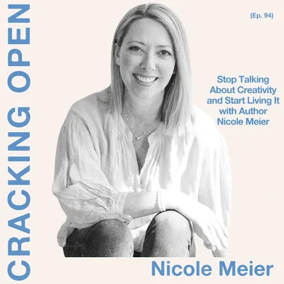 Stop Talking About Creativity and Start Living It with Author Nicole Meier