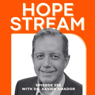 When Your Child Doesn't Believe They're Ill: Understanding Anosognosia and Mental Illness, with Dr. Xavier Amador