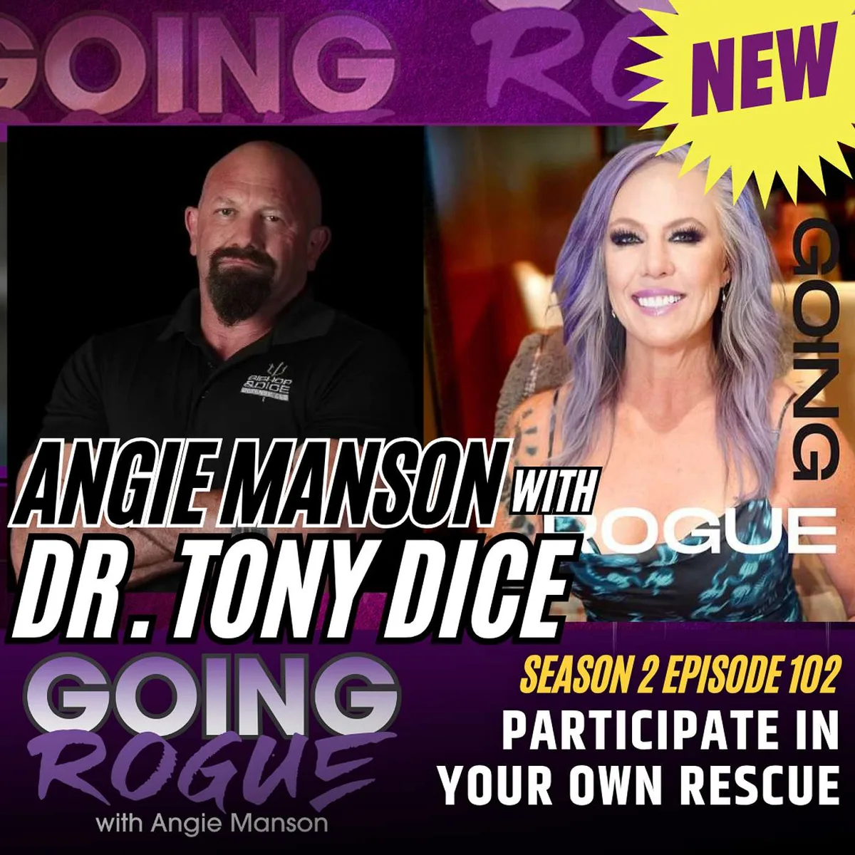 Going Rogue with Angie Manson and Dr. Tony Dice - Participate in Your Own Rescue