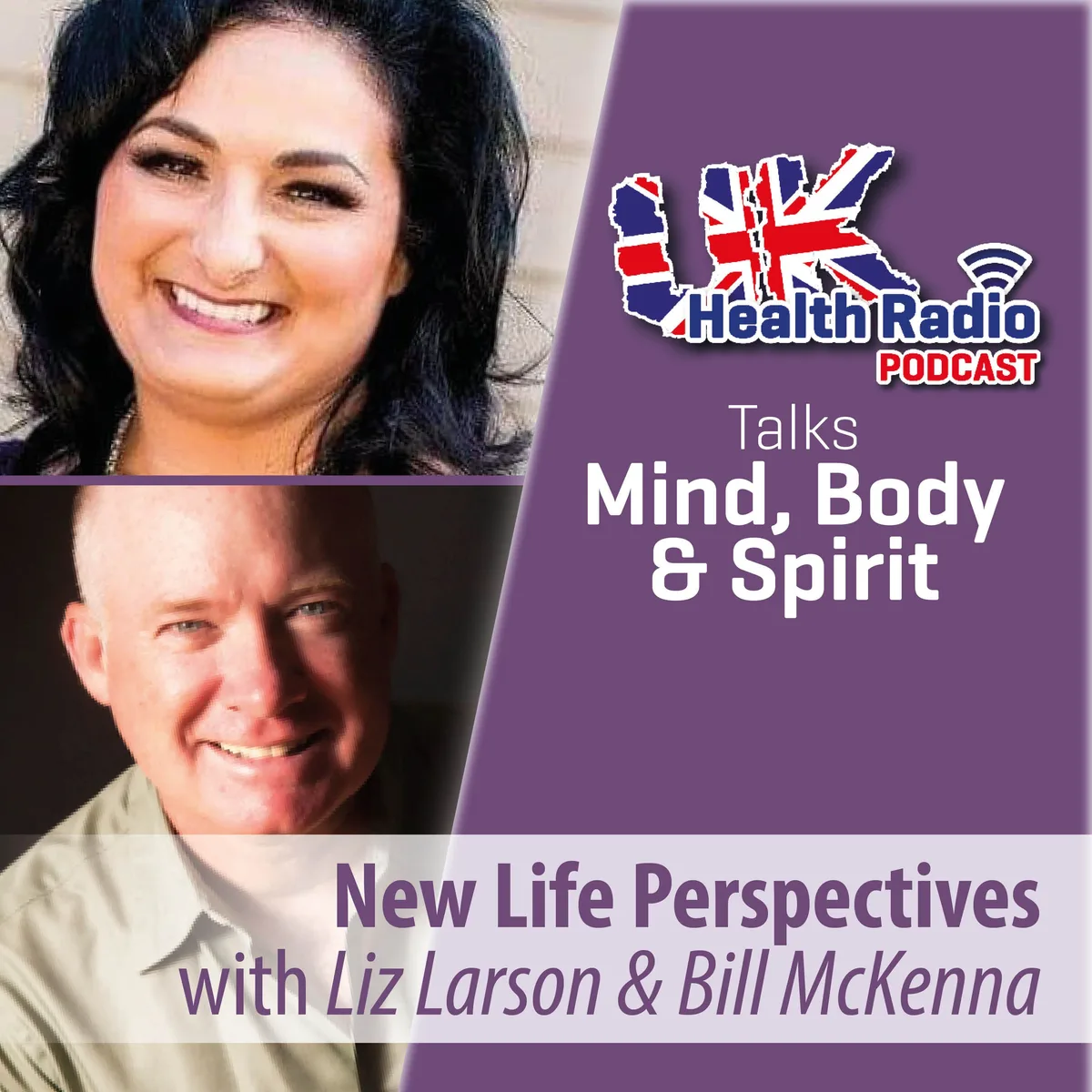 137: New Life Perspectives with Liz Larson and Bill McKenna - Episode 137