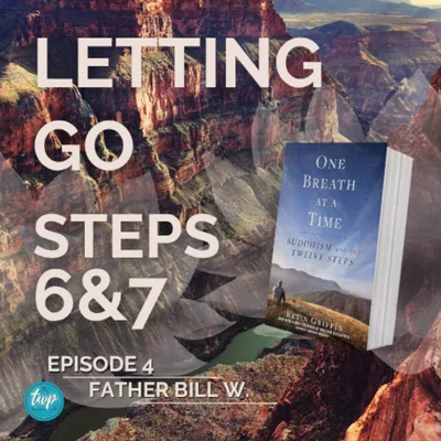 Letting Go: Steps 6 & 7