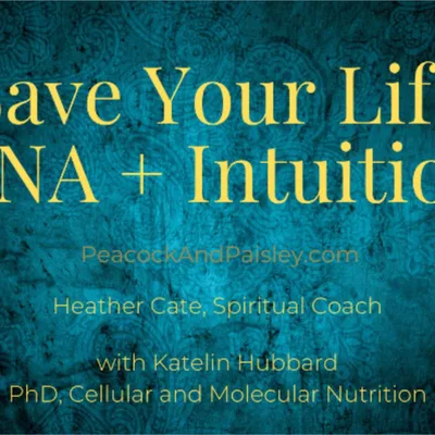 Save Your Life With DNA + Intuition