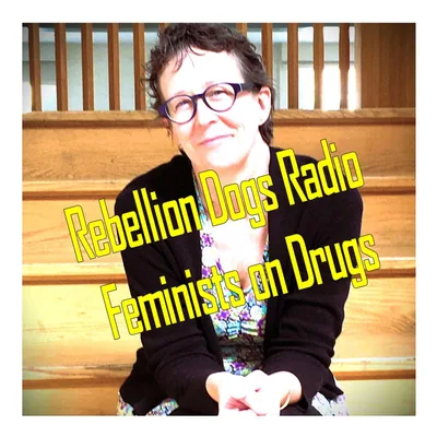 Feminists on Drugs with Trish Travis Ep 86