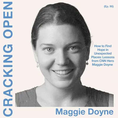 How to Find Hope in Unexpected Places: Lessons from CNN Hero Maggie Doyne