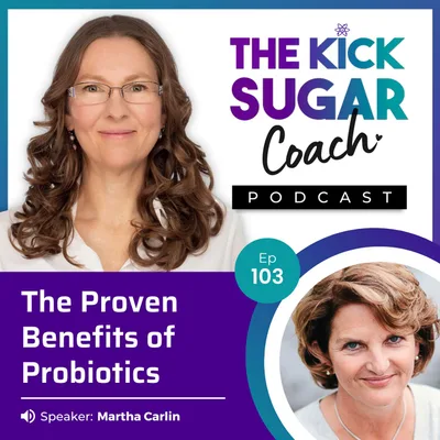 Martha Carlin: The Proven Benefits of Probiotics