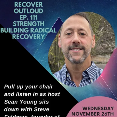 Recover Outloud: Episode 111: Building Radical Recovery