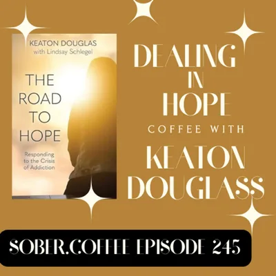 Dealing in Hope - coffee with Keaton Douglass