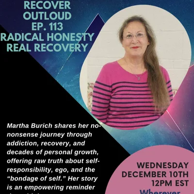 Recover Outloud: Episode 113: Radical Honesty, Real Recovery