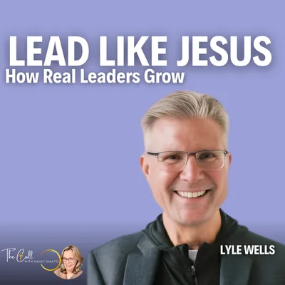 FOLLOW: Why Jesus Is the Leader Worth Following — with Lyle Well