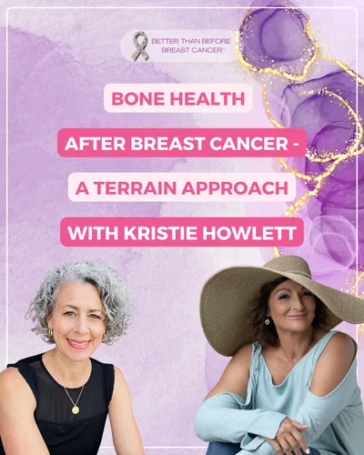 #441 Bone Health After Breast Cancer - A Terrain Approach with Kristie Howlett