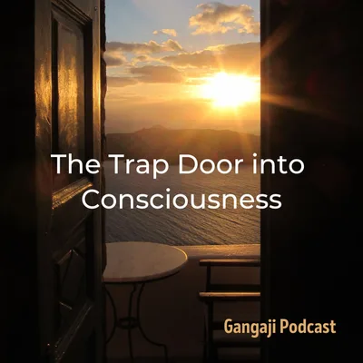 Being Yourself | The Trap Door into Consciousness