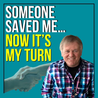 Someone Saved Me… Now It's My Turn